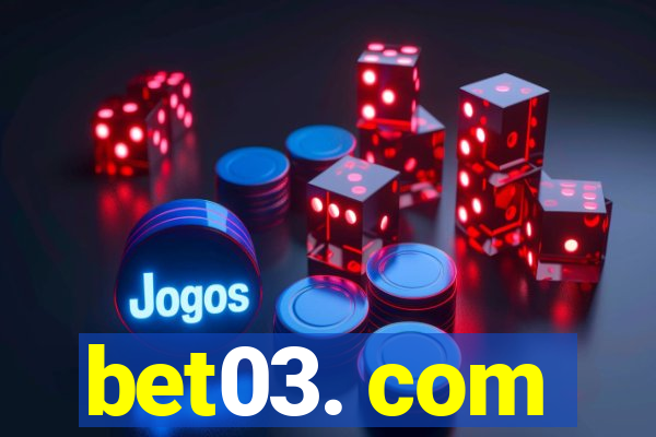 bet03. com